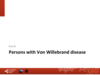 Part B: Persons with von Willebrand’s disease